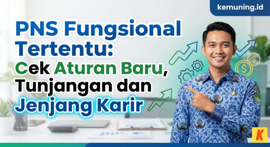 PNS Fungsional Tertentu: Cek Aturan Baru, Tunjangan dan Jenjang Karir